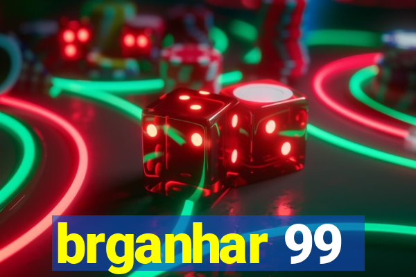 brganhar 99